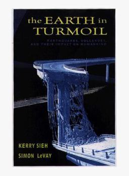 Hardcover The Earth in Turmoil: Earthquakes, Volcanoes, and Their Impact on Humankind Book