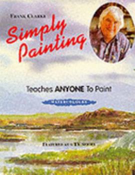 Hardcover Simply Painting Watercolours: Teaches Anyone to Paint Watercolours Book