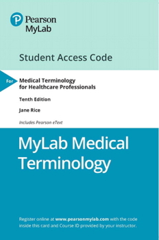 Printed Access Code Mylab Medical Terminology with Pearson Etext -- Access Card -- For Medical Terminology for Healthcare Professionals Book