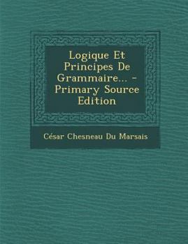 Paperback Logique Et Principes de Grammaire... [French] Book