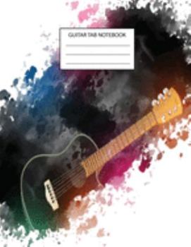 Guitar Tab Notebook: Blank Sheet Music For Guitar 150 Pages With Chord Boxes, Staff, TAB and Lyric - Music Manuscript Paper Guitar Watermark Cover (8.5"x11" - 150 Pages)