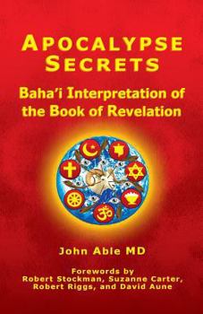 Paperback Apocalypse Secrets: Baha'i Interpretation of the Book of Revelation Book