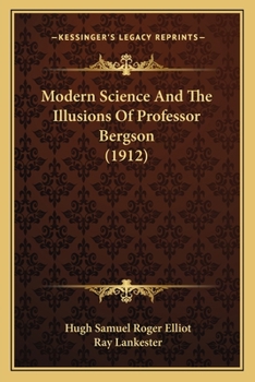 Paperback Modern Science And The Illusions Of Professor Bergson (1912) Book