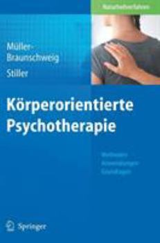 Hardcover Körperorientierte Psychotherapie: Methoden - Anwendungen - Grundlagen [German] Book