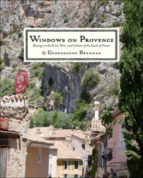 Hardcover Windows on Provence: Musings on the Food, Wine, and Culture of the South of France Book