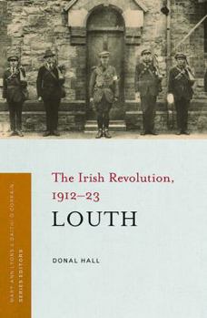 Paperback Louth: The Irish Revolution, 1912-23 Book