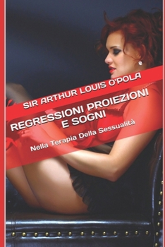 Paperback Regressioni Proiezioni e Sogni: Nella Terapia Della Sessualità [Italian] Book