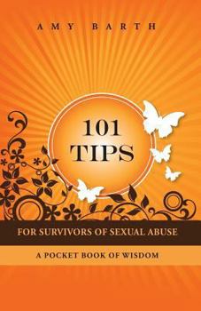 Paperback 101 Tips for Survivors of Sexual Abuse: A Pocket Book of Wisdom Book