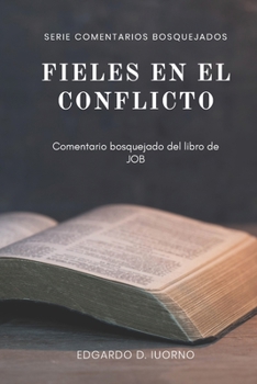 Paperback Fieles en el conflicto: Comentario bosquejado del libro de Job [Spanish] Book