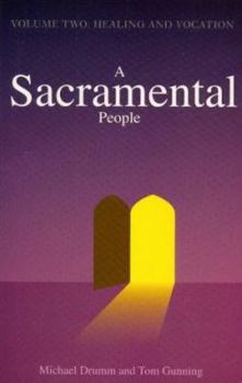 Paperback A Sacramental People: Healing and Vocation Book