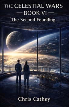 Paperback The Celestial Wars - Book VI: The Second Founding Book