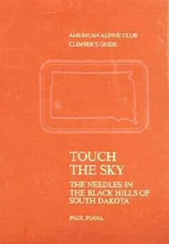 Paperback Touch the Sky: The Needles in the Black Hills of South Dakota Book
