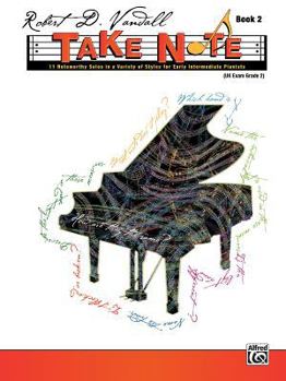 Paperback Take Note, Bk 2: 11 Noteworthy Solos in a Variety of Styles for Early Intermediate Pianists Book
