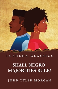 Paperback Shall Negro Majorities Rule? Book