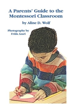 Paperback A Parent's Guide to Montessori Classroom Book