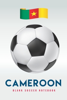 Cameroon: Blank Soccer Notebook for Football  fans