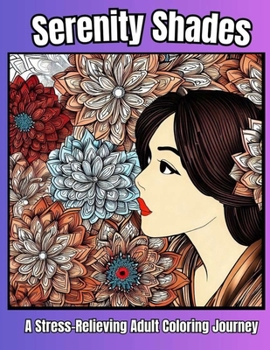 Paperback Serenity Shades A Stress Relieving Adult Coloring Journey 5 Book