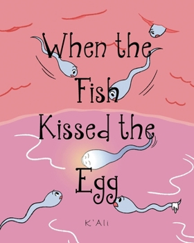 Paperback When the Fish Kissed the Egg Book