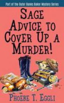 Sage Advice to Cover Up a Murder! - Book #2 of the Outer Banks Baker Mystery