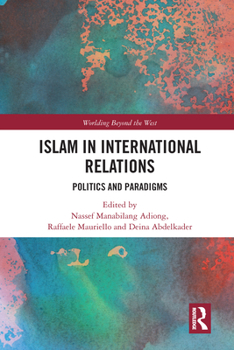 Paperback Islam in International Relations: Politics and Paradigms Book