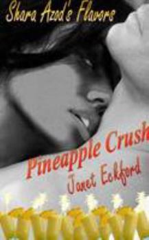 Pineapple Crush - Book  of the Shara Azod's Flavors