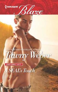 A SEAL's Touch - Book #10 of the Uniformly Hot SEALs