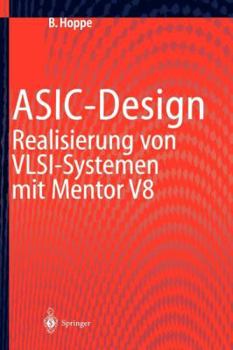 Paperback Asic-Design: Realisierung Von Vlsi-Systemen Mit Mentor V8 [German] Book