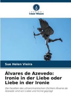 Paperback Álvares de Azevedo: Ironie in der Liebe oder Liebe in der Ironie [German] Book