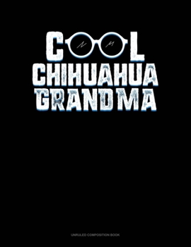Paperback Cool Chihuahua Grandma: Unruled Composition Book
