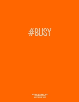 Notebook for Cornell Notes, 120 Numbered Pages, #BUSY, Orange Cover : For Taking Cornell Notes, Personal Index, 8. 5 X11 , Hashtag Series, Genius Edition