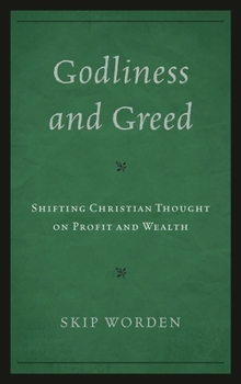 Hardcover Godliness and Greed: Shifting Christian Thought on Profit and Wealth Book