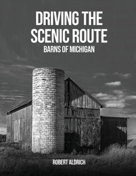 Paperback Driving the Scenic Route: Barns of Michigan Book