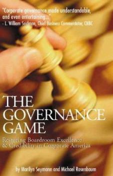 Paperback The Governance Game: Restoring Boardroom Excellence & Credibility in Corporate America Book