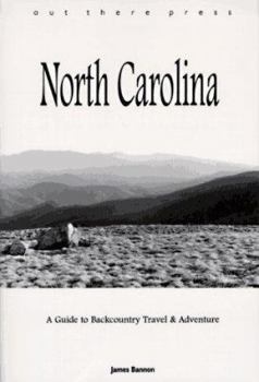 Paperback North Carolina: A Guide to Backcountry Travel & Adventure Book