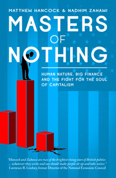 Paperback Masters of Nothing: Human Nature, Big Finance, and the Fight for the Soul of Capitalism Book