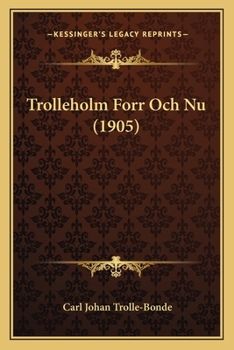 Paperback Trolleholm Forr Och Nu (1905) [Swedish] Book