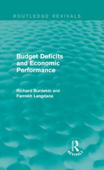 Hardcover Budget Deficits and Economic Performance (Routledge Revivals) Book