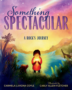 Hardcover Something Spectacular: A Rock's Journey Book