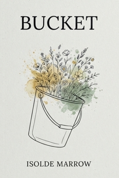 Bucket: Poems on Capacity, Letting Go, and Catching the Rain