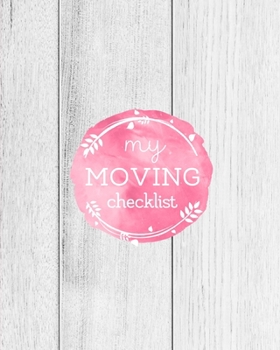 Paperback My Moving Checklist: Planner For Moving To A New Home Or House Journal Book