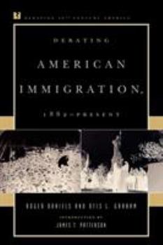Paperback Debating American Immigration, 1882-Present Book