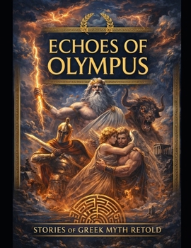Echoes of Olympus: Stories of Greek Myth Retold