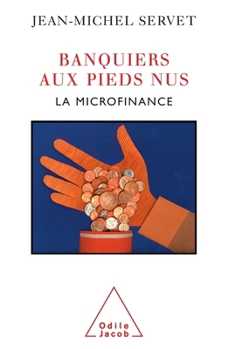 Barefoot Bankers: Microfinance / Banquiers aux pieds nus: La microfinance