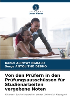 Von den Prüfern in den Prüfungsausschüssen für Studienarbeiten vergebene Noten: Fälle von Bachelorarbeiten an der Universität Kisangani