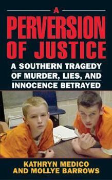 Mass Market Paperback A Perversion of Justice: A Southern Tragedy of Murder, Lies and Innocence Betrayed Book