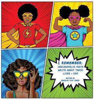 Paperback I Remember 2019: Indianapolis Youth Write about Their Lives Book