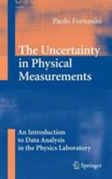 Hardcover The Uncertainty in Physical Measurements: An Introduction to Data Analysis in the Physics Laboratory Book