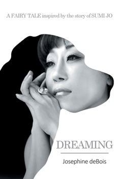 Paperback Dreaming: A Fairy Tale Inspired by the Story of Sumi Jo Book