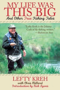 Paperback My Life Was This Big: And Other True Fishing Tales Book