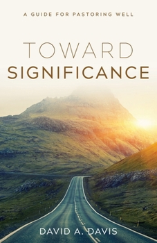 Paperback Toward Significance: A Guide for Pastoring Well Book